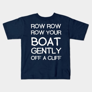 Row Your Boat Gently Off A Cliff - Funny Kids T-Shirt